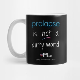 Prolapse is not a dirty word Mug